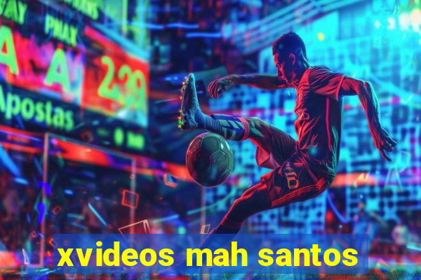 xvideos mah santos